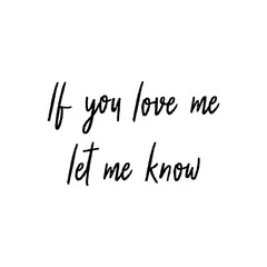 If you love me Let me know hand lettering