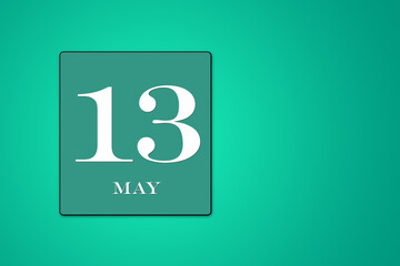 May 13 the thirteenth day of the spring month, frame on a green background