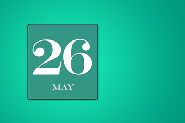 May 26 the twenty-sixth day of the spring month, frame on a green background