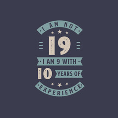 I am not 19, I am 9 with 10 years of experience - 19 years old birthday celebration