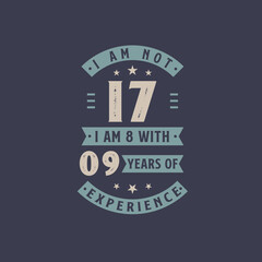 I am not 17, I am 8 with 9 years of experience - 17 years old birthday celebration