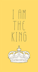 I am the king message