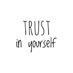 ''Trust in yourself'' Lettering