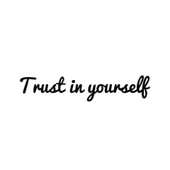 ''Trust in yourself'' Lettering