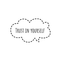 ''Trust in yourself'' Lettering