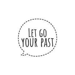 ''Let go your past'' Lettering