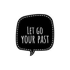 ''Let go your past'' Lettering