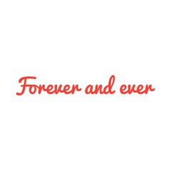 ''Forever and ever'' Lettering