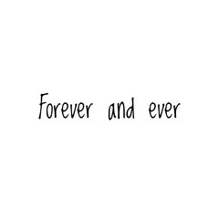 ''Forever and ever'' Lettering