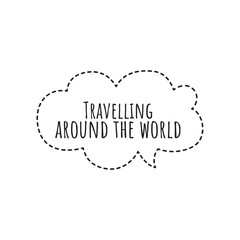 ''Travelling around the world'' Lettering