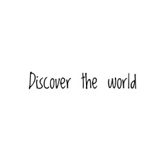 ''Discover the world'' Lettering