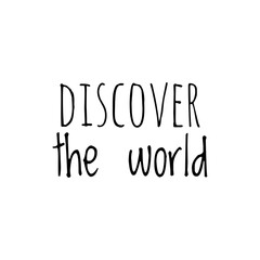 ''Discover the world'' Lettering