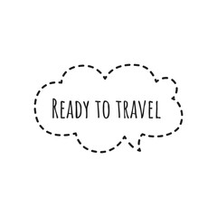 ''Ready to travel'' Lettering