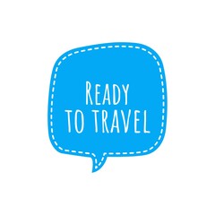 ''Ready to travel'' Lettering
