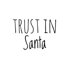 ''Trust in Santa'' Lettering