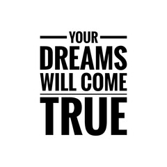 Fototapeta premium ''Your dreams will come true'' Lettering