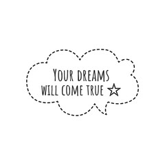 ''Your dreams will come true'' Lettering