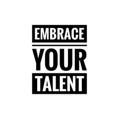''Embrace your talent'' Lettering