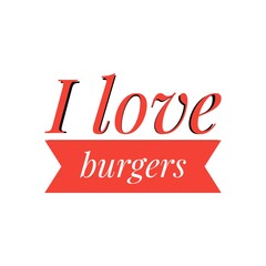 ''I love burgers'' Lettering