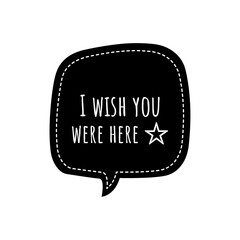 ''I wish you were here'' Lettering