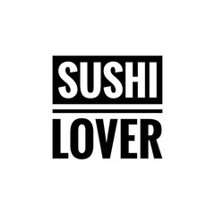 ''Sushi lover'' Lettering