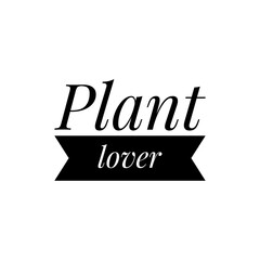 ''Plant lover'' Lettering