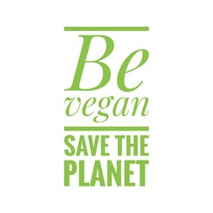 ''Be vegan, save the planet'' Lettering
