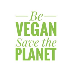 ''Be vegan, save the planet'' Lettering