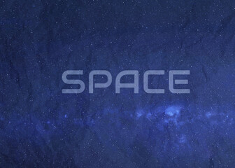 Starry night sky background with crumpled paper texture and and SPACE word. Abstract space bacground. Milky way stars. Elements of this image were furnished by NASA.