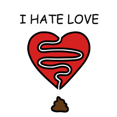 I hate love background Shit stomach intestine logo icon sign Broken heart symbol Relationship valentine's day concept Funny design Cartoon cute style Fashion print clothes apparel greeting card flyer