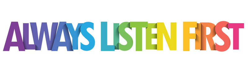 ALWAYS LISTEN FIRST rainbow gradient vector typography banner