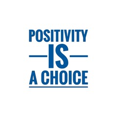''Positivity is a choice'' Lettering