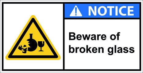 Warning, broken glass is dangerous.,Notice sign