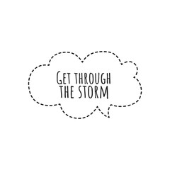 ''Get through the storm'' Lettering