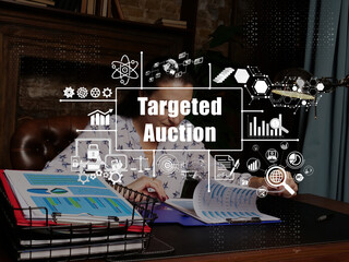Financial concept about Targeted Auction with woman checking agreement document on background.