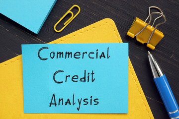 Conceptual photo about Commercial Credit Analysis with handwritten phrase.