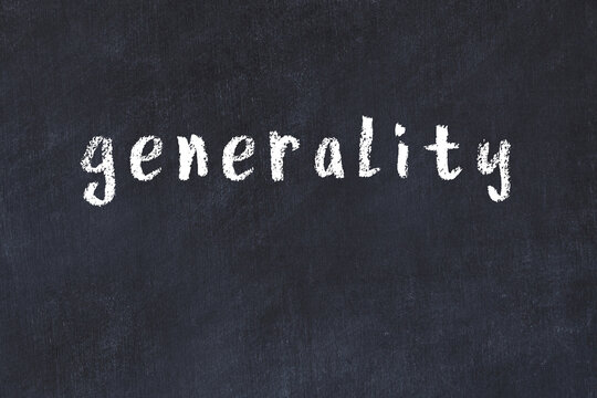 Black chalkboard with inscription generality on in