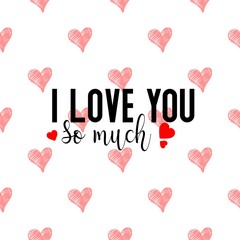 i love you so much quote celebration card, valentine's day card, invitation, decleration, love related items, romantic lettering