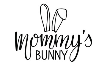 Fototapeta premium Mommys bunny text with rabbit ears. Baby Easter Day template. Vector phrase isolated on white background to earter design. Sublimation print for junior clothing, family holiday decor, poster.