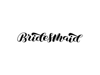 Bridesmaid brush lettering. Word for banner or poster. Vector stock illustration