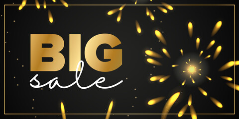 Big sale banner. Abstract golden fireworks. Ready black ad banner. Vector illustration. Realistic style.