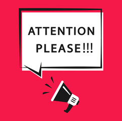 Attention please. Megaphone, Speaker. Important message banner. Alarm speech poster, commercial announcement or important speech. Important information symbol