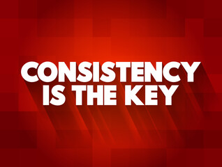 Consistency Is The Key text quote, concept background