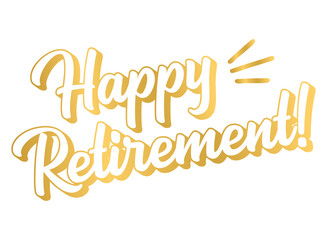 Hand sketched HAPPY RETIREMENT quote in gold as logo or banner. 3D Lettering for poster, logo, sticker, flyer, header, card, advertisement, announcement..