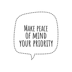 ''Make peace of mind your priority'' Lettering
