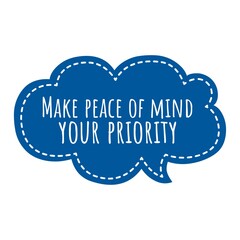 ''Make peace of mind your priority'' Lettering