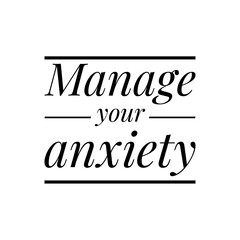''Manage your anxiety'' Lettering