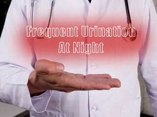 Healthcare concept about Frequent Urination At Night with sign on the page.