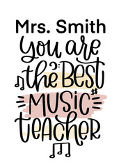 You are the best Music teacher vector handwriting message with musical symbols and notes clipart for print on card, mug or notebook. Teacher gratitude quote for gift decoration. 