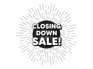 Closing down sale. Vintage star burst banner. Special offer price sign. Advertising discounts symbol. Hipster sun with rays. Retro vintage starburst element. Sunburst rays bubble. Vector